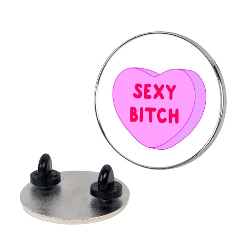 Sexy Bitch Candy Heart Pin
