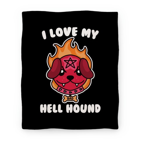I Love My Hell Hound Blanket