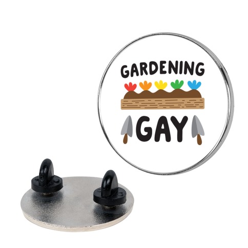 Gardening Gay Pin