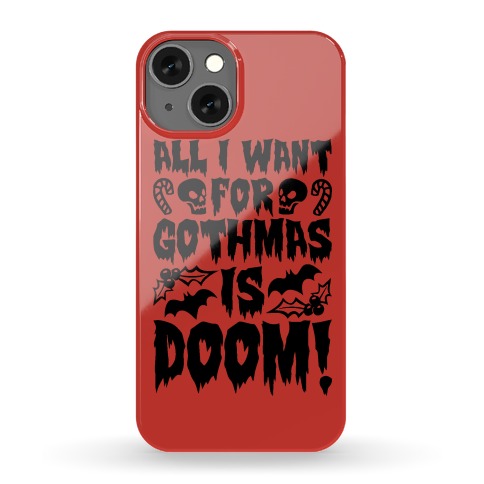 All I Want for Gothmas Is Doom Parody Phone Case