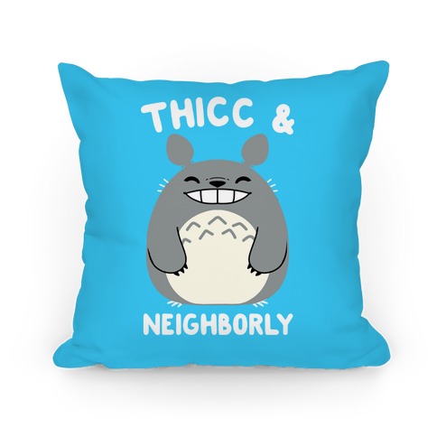 Thicc & Neighborly Pillow