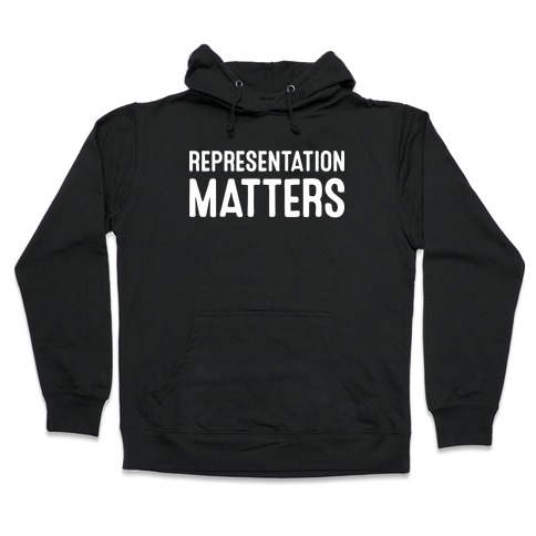 Representation Matters Hooded Sweatshirt
