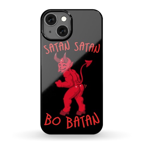 Satan Satan Bo Batan Phone Case