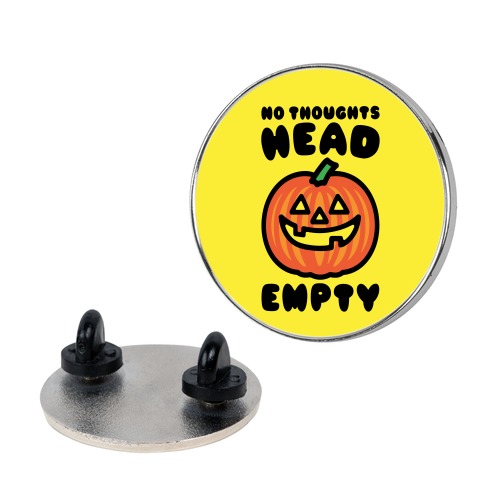 No Thoughts Head Empty Jack O' Lantern Pin