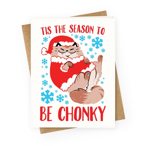 Tis The Season To Be Chonky Greeting Card