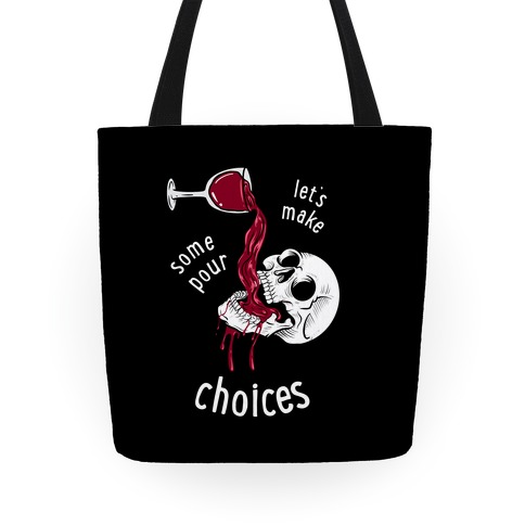 Let's Make Some Pour Choices Tote