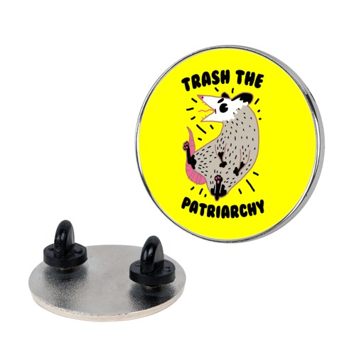 Trash the Patriarchy Pin
