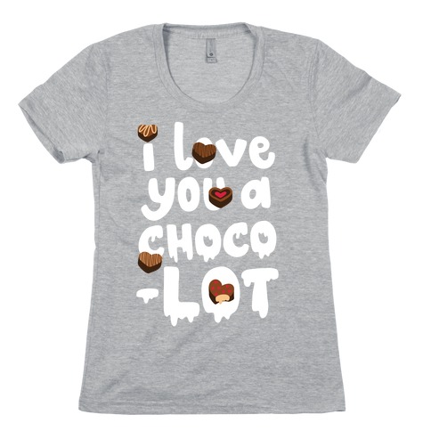 I Love You A Choco-LOT Womens T-Shirt