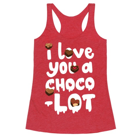 I Love You A Choco-LOT Racerback Tank Top