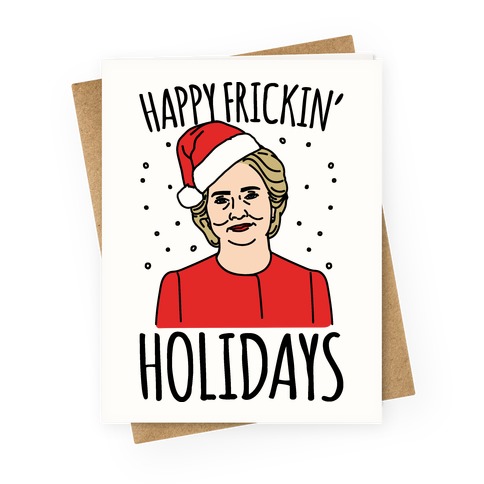 Happy Frickin' Holidays Greeting Card
