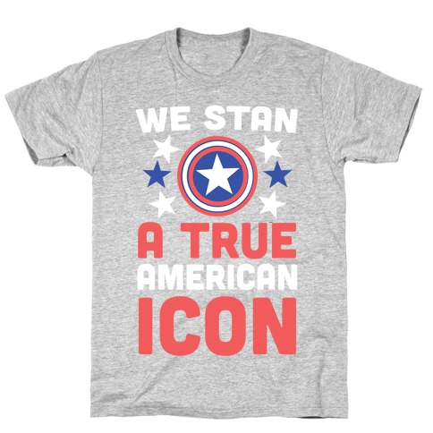 We Stan a True American Icon T-Shirt
