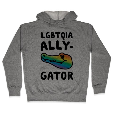 LGBTQIA Ally-Gator Hooded Sweatshirt