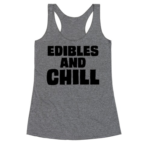 Edibles and Chill Racerback Tank Top