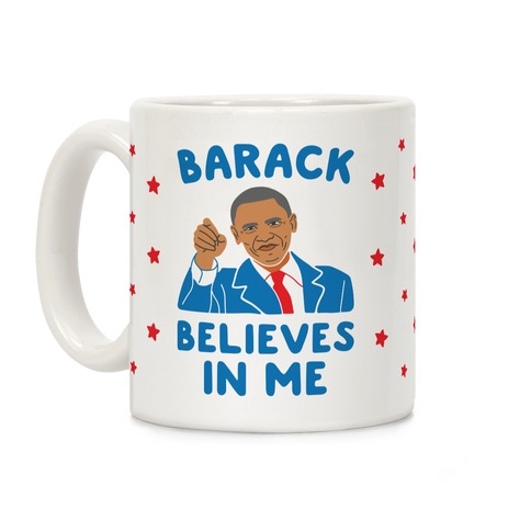 Barack Believes In Me Coffee Mug