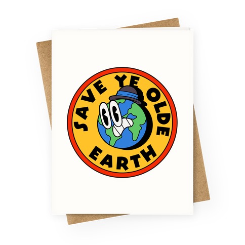 Save Ye Olde Earth Greeting Card
