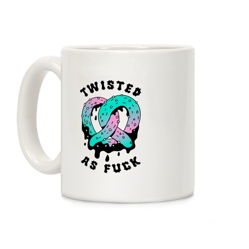 Twisted as F*** Pretzel Coffee Mug
