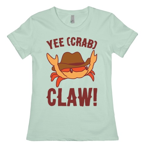 Yee Crab Claw Yee Haw Crab Parody T Shirts Lookhuman