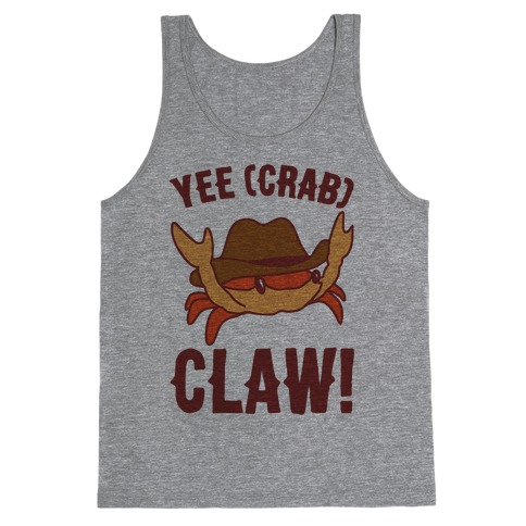 Yee Crab Claw Yee Haw Crab Parody Tank Top