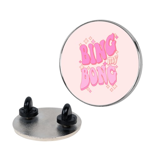 Bing My Bong Pin