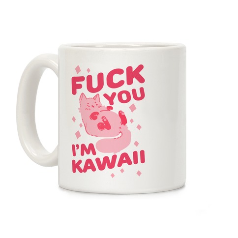 F*** You I'm Kawaii Coffee Mug