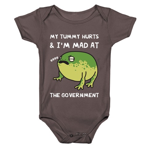 My Tummy Hurts & I'm Mad At The Government Baby One-Piece