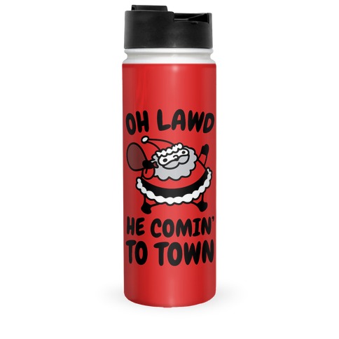 Oh Lawd He Comin' To Town Santa Parody Travel Mug