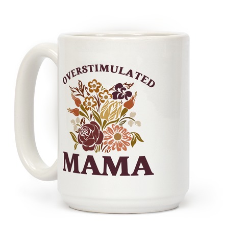 Overstimulated Mama Coffee Mug