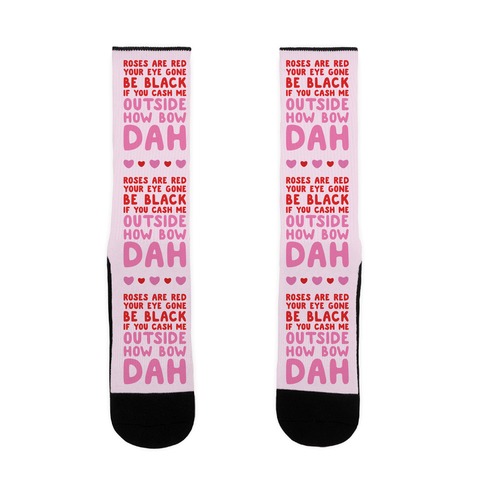 Cash Me Outside How Bout Day Valentine Sock