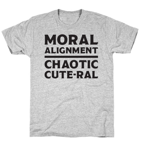 Moral Alignment Chaotic Cute-ral T-Shirt