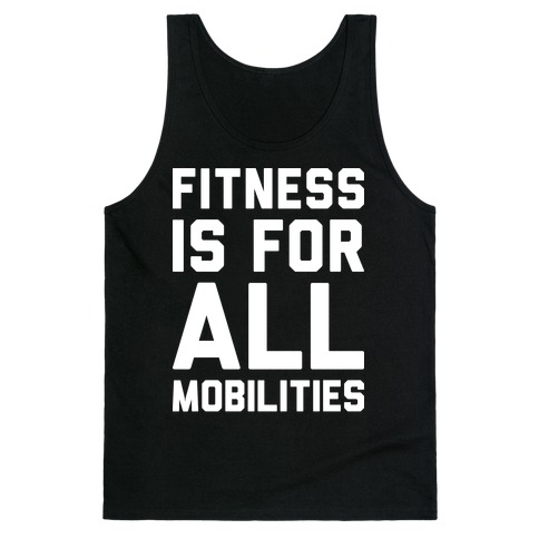 Fitness Is For All Mobilities Tank Top