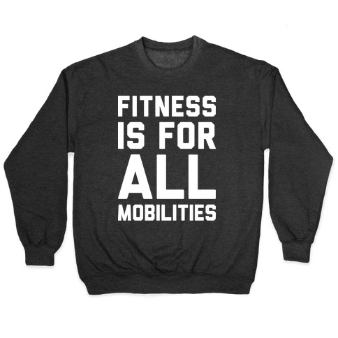 Fitness Is For All Mobilities Pullover