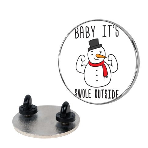 Baby It's Swole Outside Snowman Pin