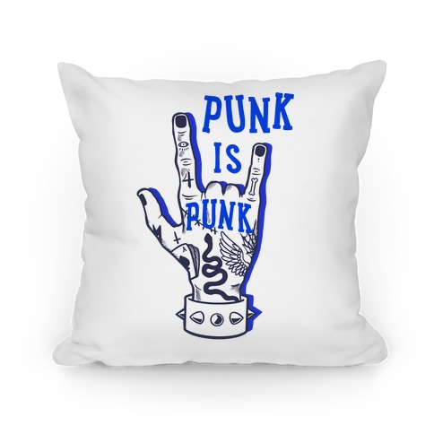 Punk Is Punk Pillow