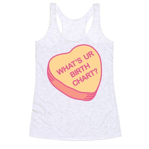 What's Ur Birth Chart? Candy Heart Racerback Tank Top