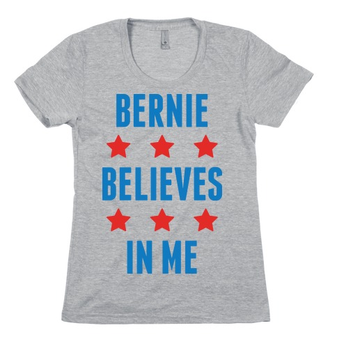 Bernie Believes In Me Womens T-Shirt