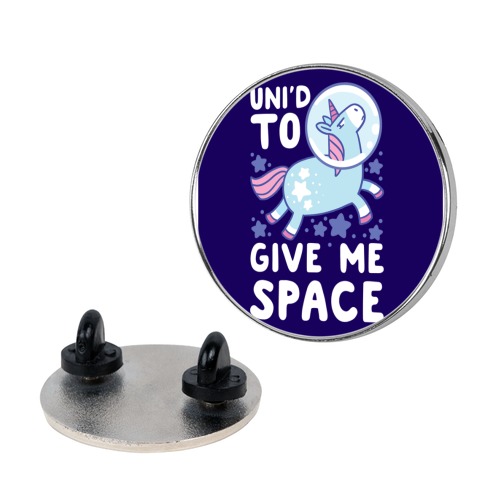 Uni'd to Give Me Space - Unicorn Pin