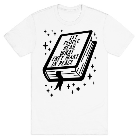 Let People Read What they Want in Peace T-Shirt