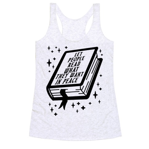 Let People Read What they Want in Peace Racerback Tank Top