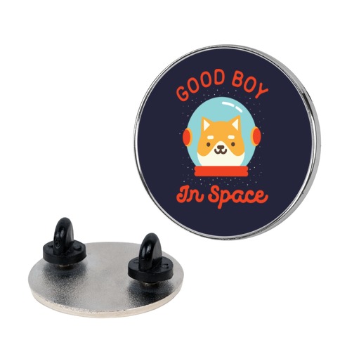 Good Boy In Space Pin
