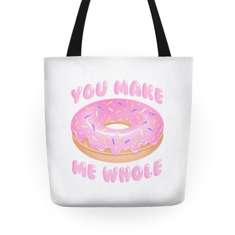 You Make Me Whole Donut Tote