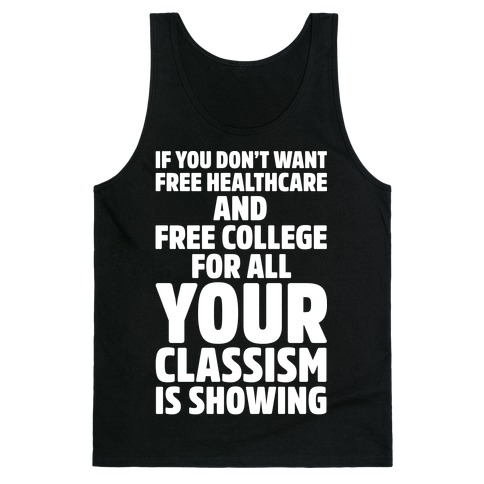 Your Classism Is Showing White Print Tank Top