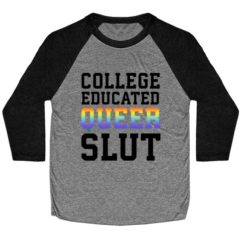 College Educated Queer Slut Baseball Tee