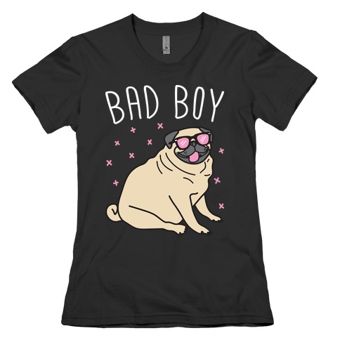 Bad Boy Pug Womens T-Shirt