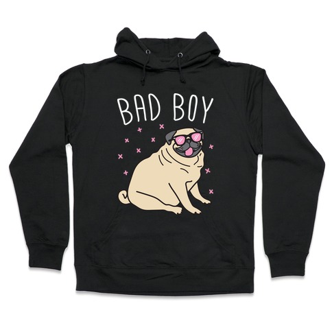 Bad Boy Pug Hooded Sweatshirt