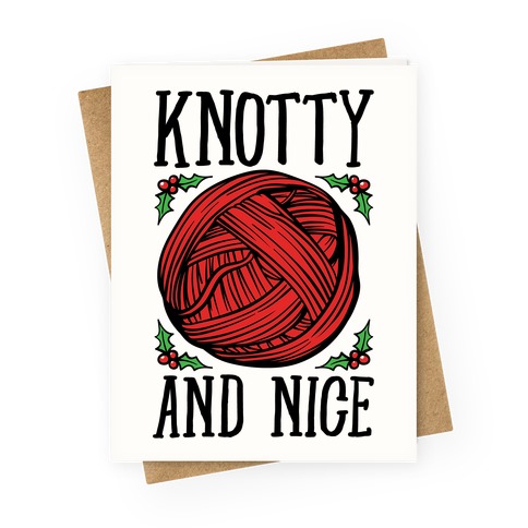 Knotty and Nice Yarn Parody Greeting Card