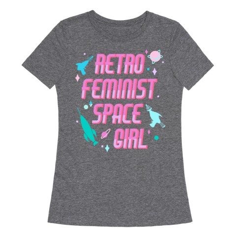 Retro Feminist Space Girl Womens T-Shirt