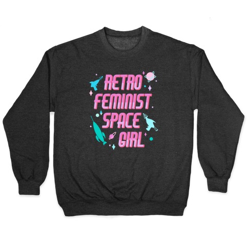 Retro Feminist Space Girl Pullover