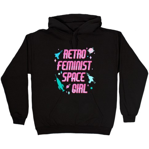 Retro Feminist Space Girl Hooded Sweatshirt