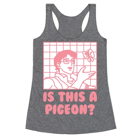 Is This A Pigeon? Racerback Tank Top