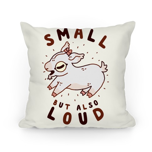 Small But Also Loud Baby Goat Pillow